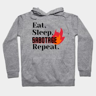 Eat, Sleep, Sabotage, Repeat Hoodie